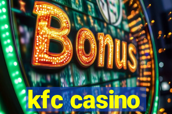 kfc casino