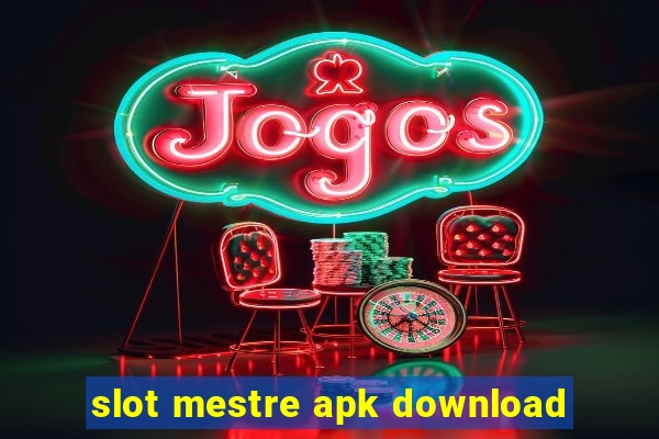 slot mestre apk download