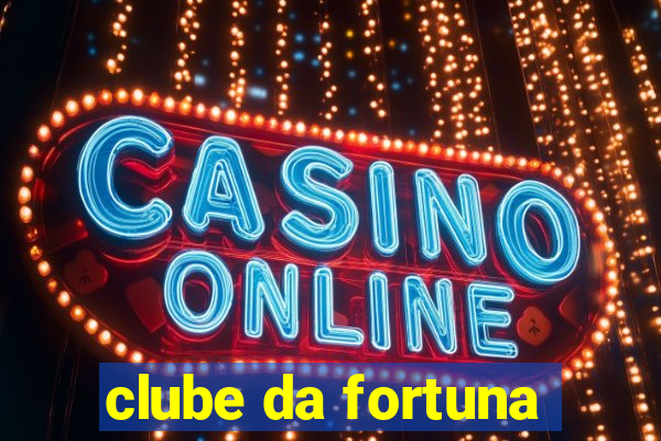 clube da fortuna