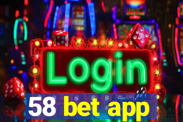 58 bet app