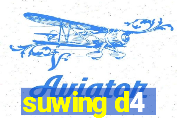 suwing d4