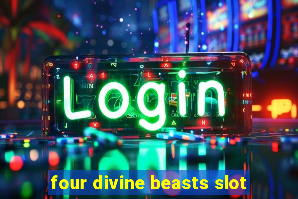 four divine beasts slot