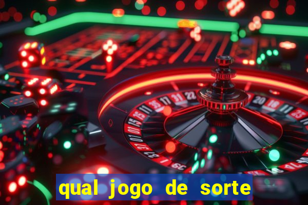 qual jogo de sorte mais facil de ganhar