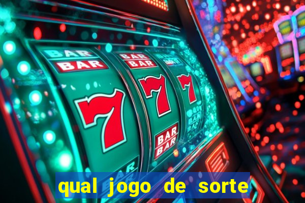 qual jogo de sorte mais facil de ganhar