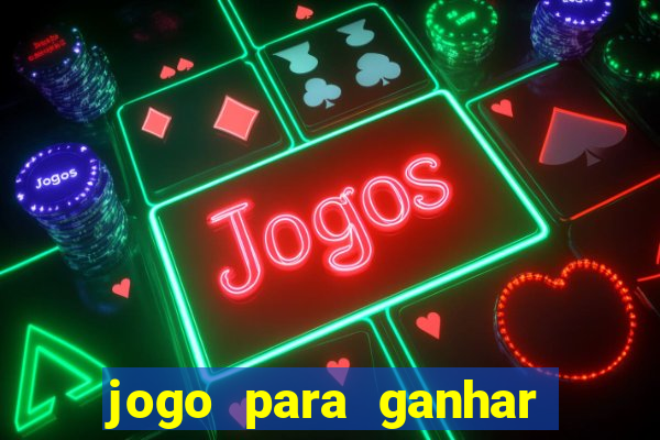 jogo para ganhar dinheiro tigre