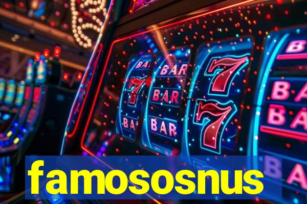 famososnus