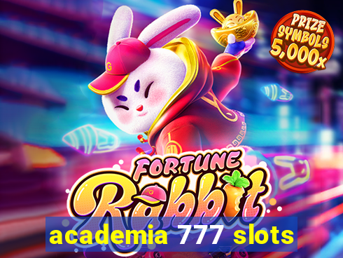 academia 777 slots