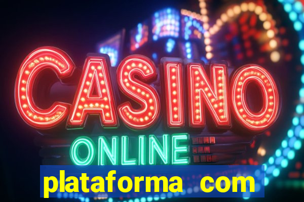 plataforma com bonus sem deposito