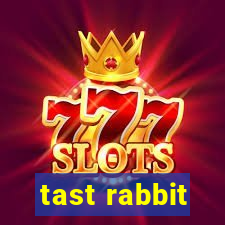 tast rabbit