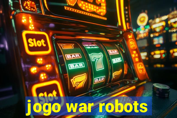 jogo war robots