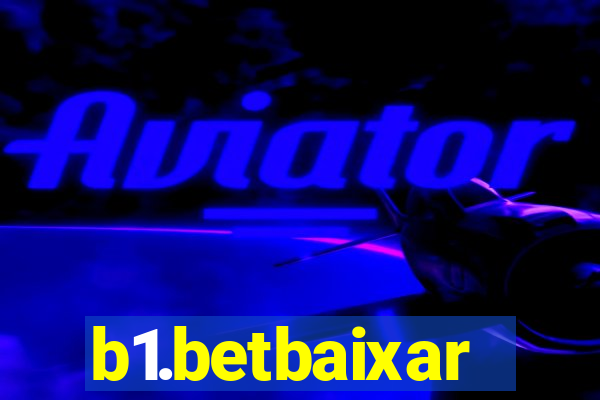 b1.betbaixar