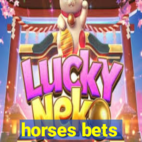 horses bets