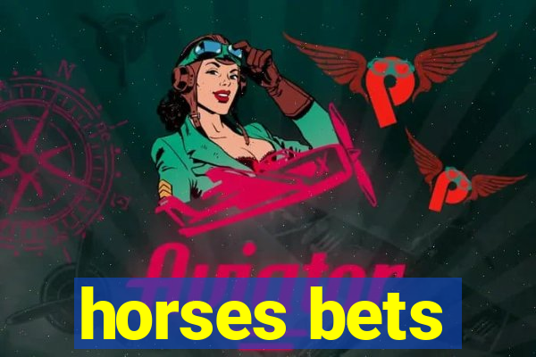 horses bets