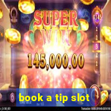 book a tip slot