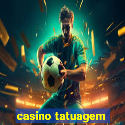 casino tatuagem