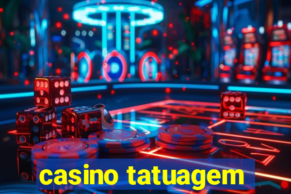 casino tatuagem