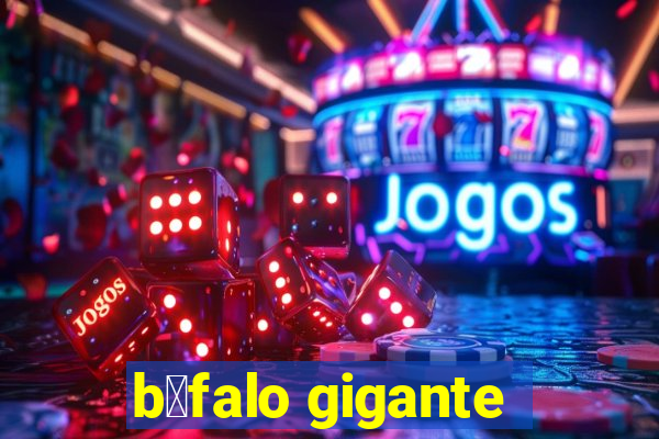 b煤falo gigante