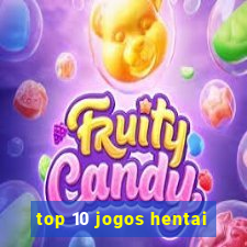 top 10 jogos hentai