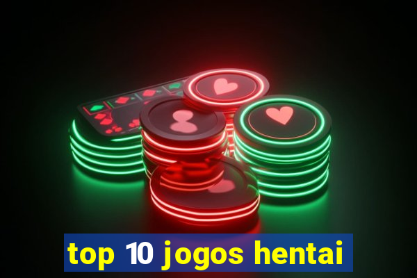 top 10 jogos hentai