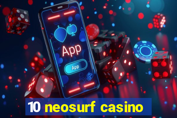 10 neosurf casino