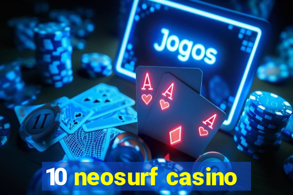 10 neosurf casino