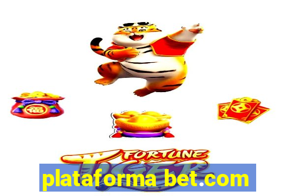 plataforma bet.com