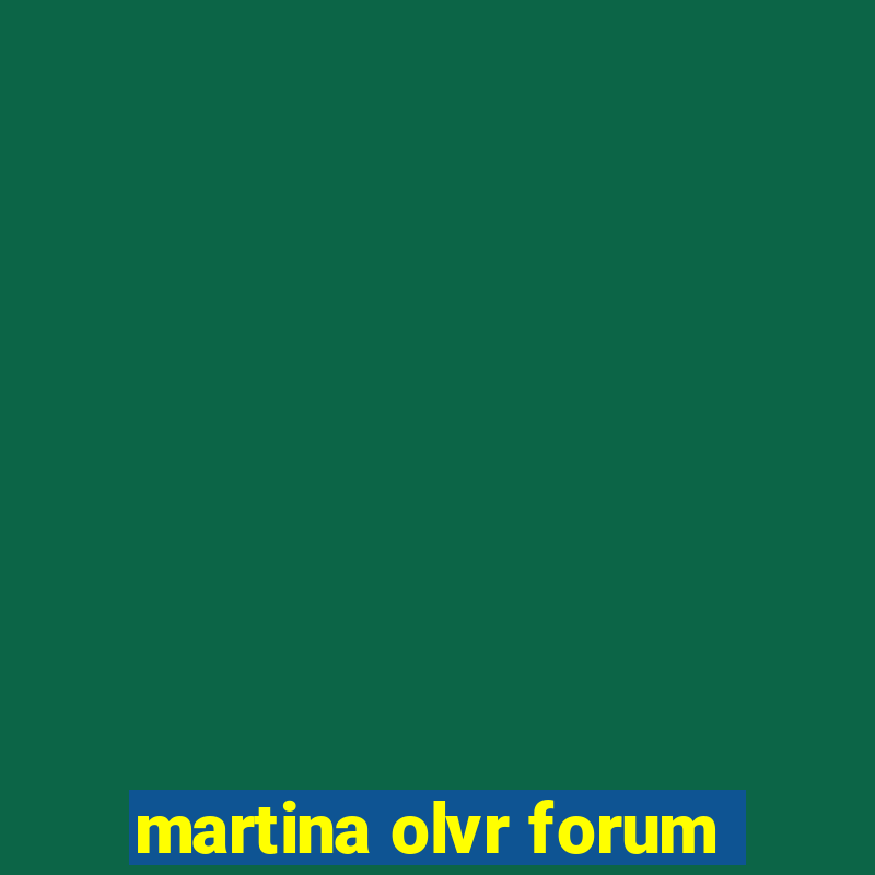 martina olvr forum