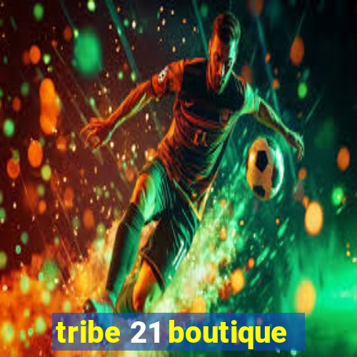 tribe 21 boutique