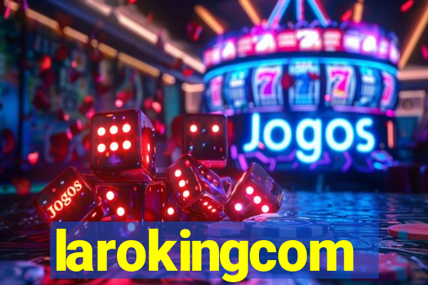 larokingcom