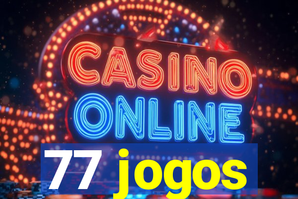 77 jogos