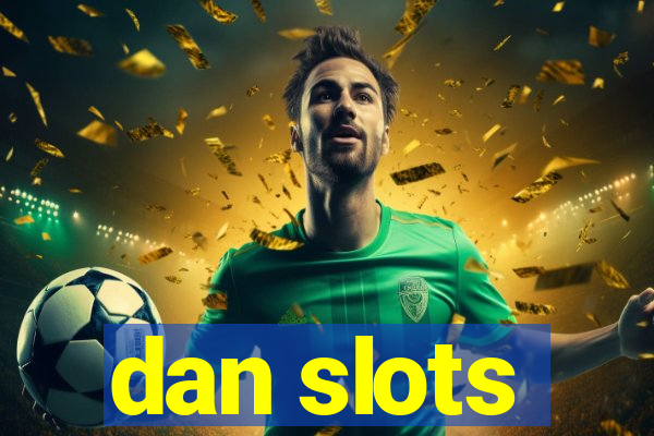 dan slots