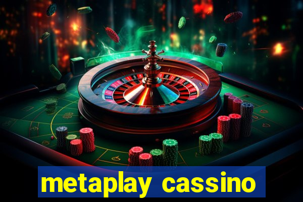 metaplay cassino