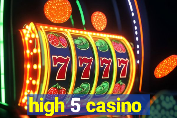 high 5 casino