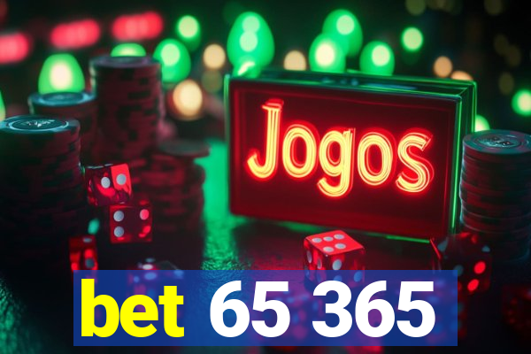 bet 65 365