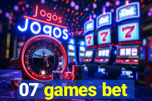 07 games bet