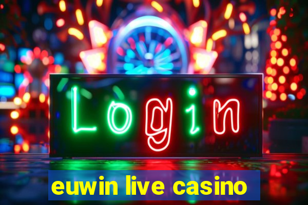 euwin live casino