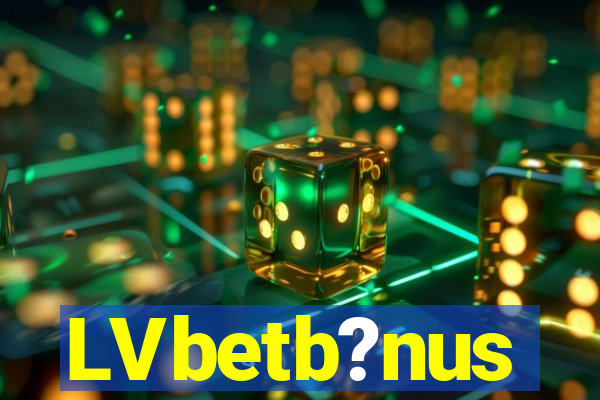 LVbetb?nus