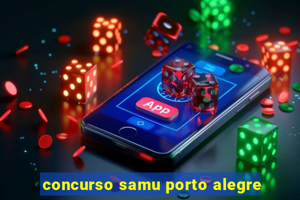 concurso samu porto alegre