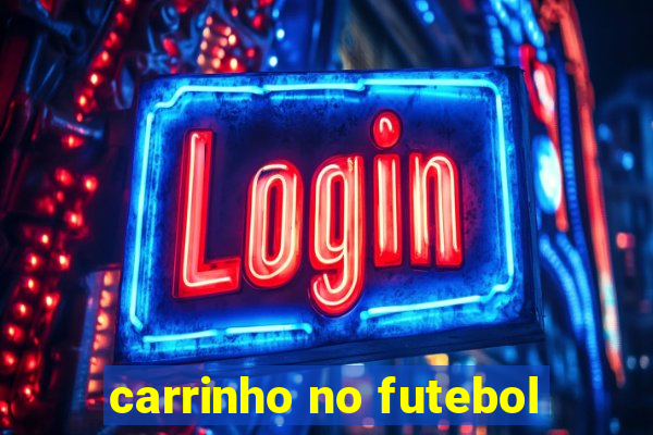 carrinho no futebol