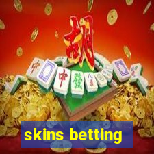 skins betting