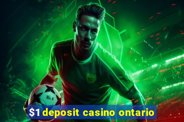 $1 deposit casino ontario