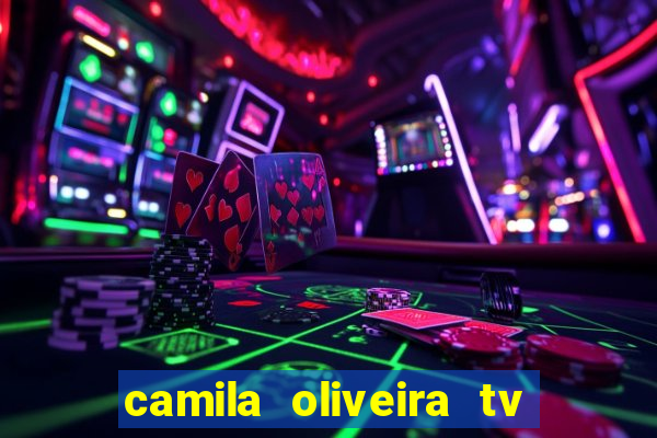 camila oliveira tv bahia idade