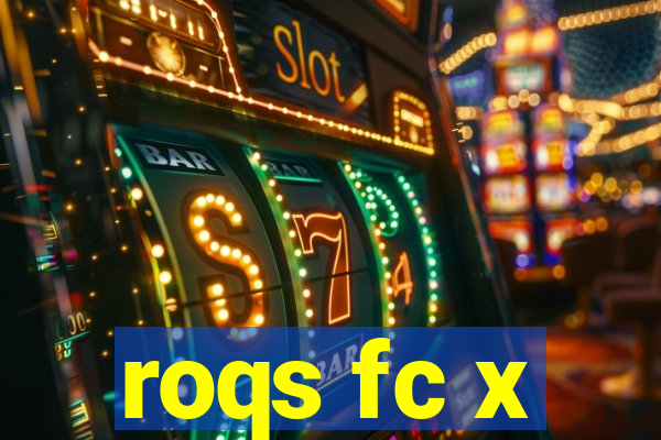 roqs fc x