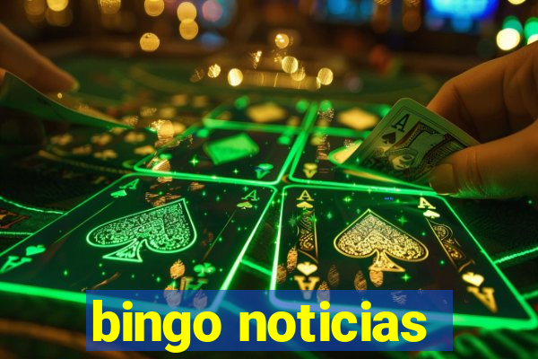 bingo noticias