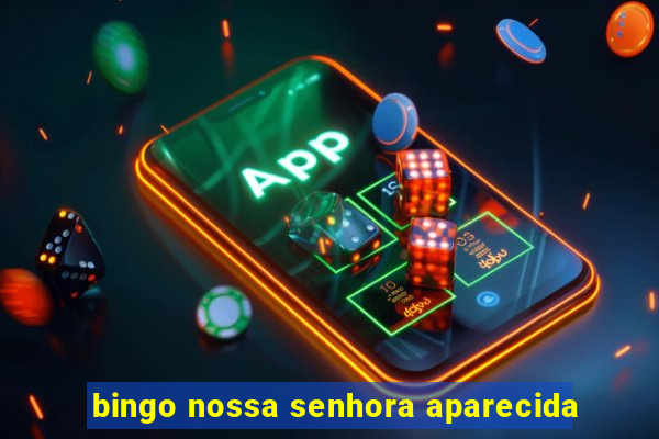 bingo nossa senhora aparecida