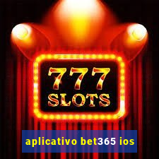 aplicativo bet365 ios