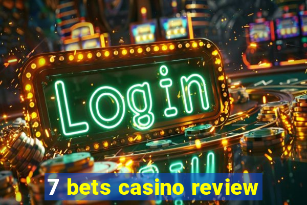 7 bets casino review