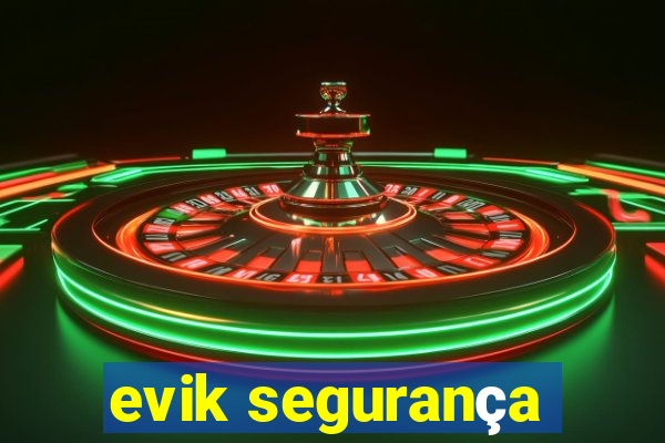 evik segurança