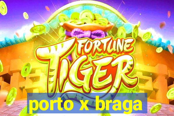 porto x braga