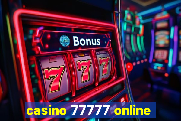 casino 77777 online